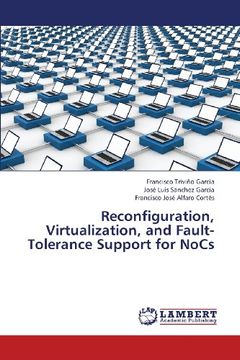 portada Reconfiguration, Virtualization, And Fault-tolerance Support For Nocs (en Inglés)