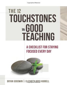 portada The 12 Touchstones of Good Teaching: A Checklist for Staying Focused Every Day (en Inglés)