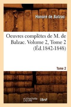 portada Oeuvres Complètes de M. de Balzac. Volume 2, Tome 2 (Éd.1842-1848) (en Francés)