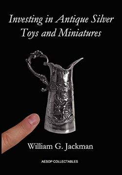 portada Investing in Antique Silver Toys and Miniatures (en Inglés)