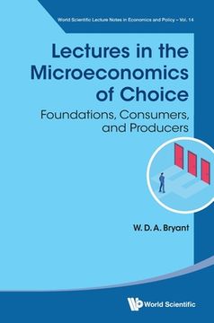 portada Lectures in the Microeconomics of Choice: Foundations, Consumers, and Producers (en Inglés)