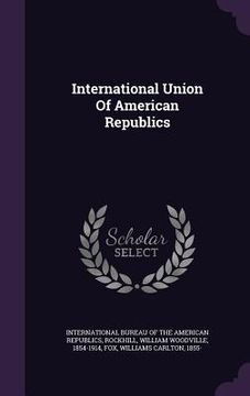 portada International Union Of American Republics
