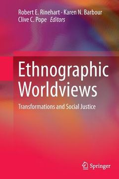 portada Ethnographic Worldviews: Transformations and Social Justice (en Inglés)