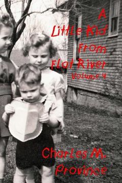 portada A Little Kid From Flat River; Volume Four: Volume Four in the "Little Kid From Flat River" Series (en Inglés)