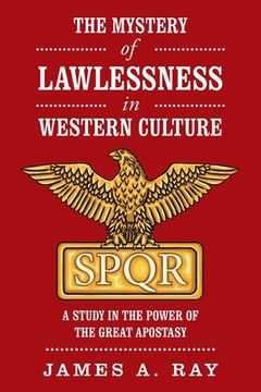portada The Mystery of Lawlessness in Western Culture: A Study in the Power of the Great Apostasy (in English)