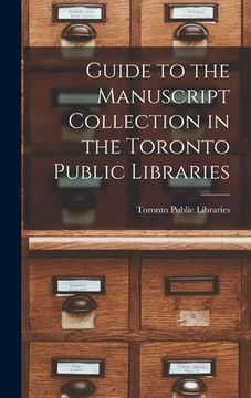portada Guide to the Manuscript Collection in the Toronto Public Libraries (en Inglés)