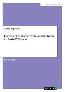portada Fischzucht in der Schweiz. Aquakulturen im Basis-57-Projekt (in German)