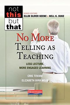 portada No More Telling as Teaching: Less Lecture, More Engaged Learning (Not This But That)