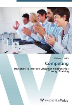 portada Competing: Strategies to Improve Customer Relationships Through Training