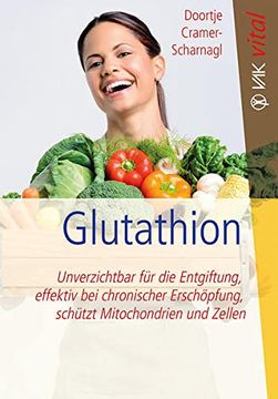 portada Glutathion: Entgiftungswunder, Anti-Aging für die Zellen, Unverzichtbare Schlüsselsubstanz bei Chronischer Erschöpfung (in German)