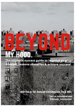 portada Beyond My Hood: The ultimate success guide, to improve your mindset, remove obstacles and achieve success (en Inglés)