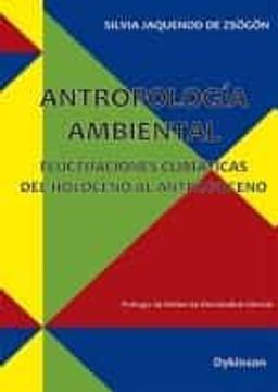 portada Antropologia Ambiental. Fluctuaciones Climaticas del Holoceno al Antropoceno (in Spanish)