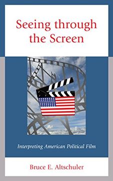 portada Seeing Through the Screen: Interpreting American Political Film (en Inglés)