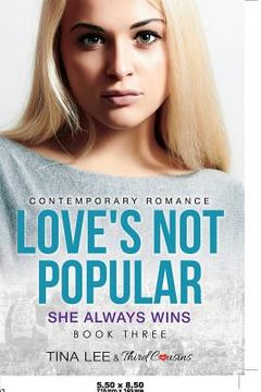 portada Love's Not Popular - She Always Wins (Book 3) Contemporary Romance (en Inglés)