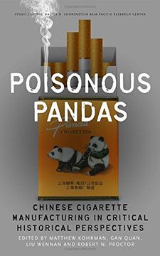 portada Poisonous Pandas: Chinese Cigarette Manufacturing in Critical Historical Perspectives (Studies of the Walter h. Shorenstein Asia-Pacific Research Center) (en Inglés)