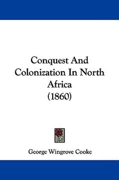 portada conquest and colonization in north africa (1860) (en Inglés)