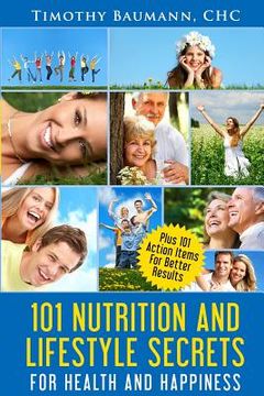 portada 101 Nutrition And Lifestyle Secrets For Health And Happiness (en Inglés)