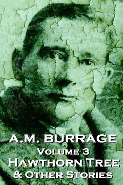 portada A.M. Burrage - The Hawthorn Tree & Other Stories: Classics From The Master Of Horror (en Inglés)