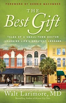 portada The Best Gift: Tales of a Small-Town Doctor Learning Life'S Greatest Lessons 