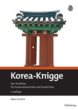 portada Korea-Knigge: Der Türöffner für Auslandsreisende und Expatriates (in German)