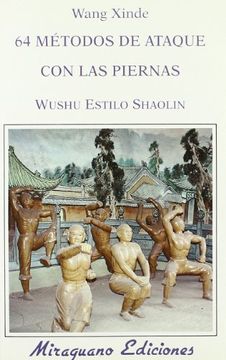 portada 64 Métodos de Ataque con las Piernas. Wushu Estilo Shaolin (Medicinas Blandas) (in Spanish)