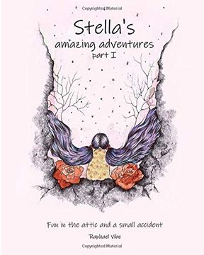portada Stella's Amazing Adventures: Fun in the Attic and a Small Accident (en Inglés)