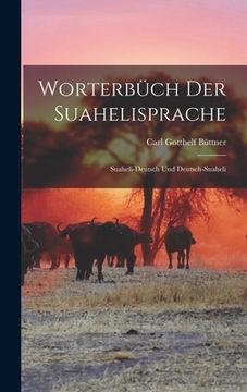 portada Worterbüch Der Suahelisprache: Suaheli-Deutsch Und Deutsch-Suaheli (en Alemán)