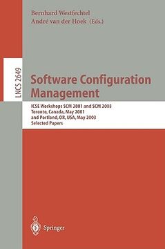 portada software configuration management: icse workshops scm 2001 and scm 2003, toronto, canada, may 14-15, 2001, and portland, or, usa, may 9-10, 2003. sele (en Inglés)