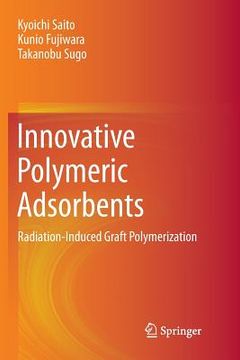 portada Innovative Polymeric Adsorbents: Radiation-Induced Graft Polymerization (in English)