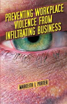 portada Preventing Workplace Violence From Infiltrating Business (en Inglés)