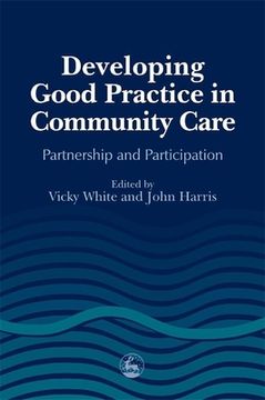 portada Developing Good Practice in Community Care: Partnership and Participation (in English)