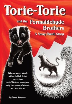 portada Torie-Torie and the Formaldehyde Brothers: A Sassy Skunk Story (en Inglés)