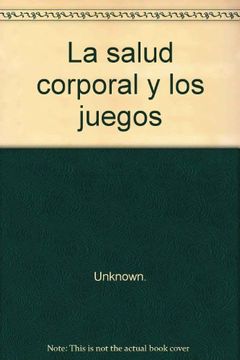 portada La Salud Corporal Y Los Juegos (in Spanish)
