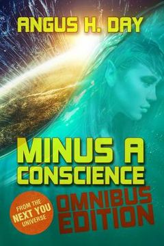 portada Minus A Conscience: Omnibus: A Next You Novel (en Inglés)