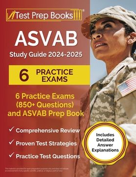 portada ASVAB Study Guide 2024-2025: 6 Practice Exams (850+ Questions) and ASVAB Prep Book [Includes Detailed Answer Explanations] (en Inglés)