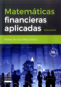 Matemáticas Financieras Aplicadas (in Spanish)