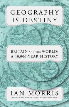 portada Geography is Destiny: Britain and the World: A 10,000-Year History (in English)