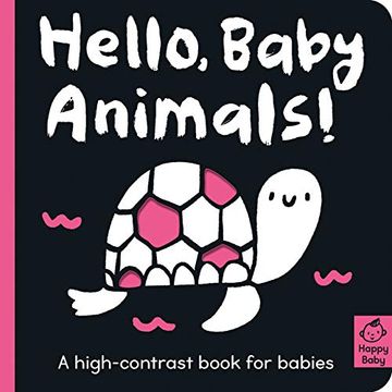 portada Hello Baby Animals! A High-Contrast Book for Babies (Happy Baby) (en Inglés)