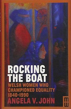 portada Rocking the Boat: Welsh Women Who Championed Equality 1840-1990