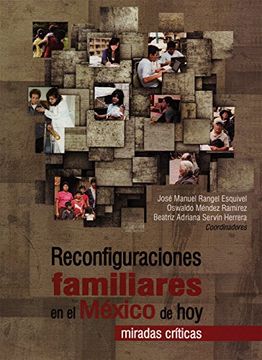 portada Reconfiguraciones familiares en el México de hoy: miradas críticas.