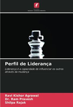 portada Perfil de Liderança: Liderança é a Capacidade de Influenciar os Outros Através da Mudança (en Portugués)