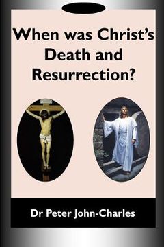 portada When Was Christ's Death and Resurrection? (en Inglés)