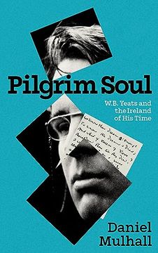 portada Pilgrim Soul: W. B. Yeats and the Ireland of his Time (in English)
