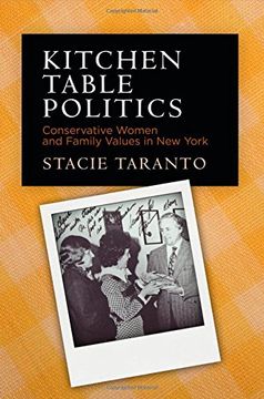 portada Kitchen Table Politics: Conservative Women and Family Values in new York (Politics and Culture in Modern America) (in English)