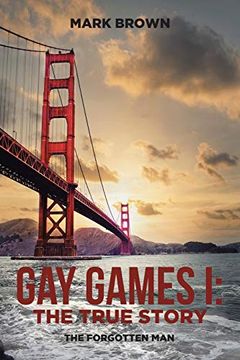 portada Gay Games i: The True Story: The Forgotten man (in English)