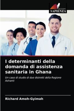 portada I determinanti della domanda di assistenza sanitaria in Ghana (in Italian)