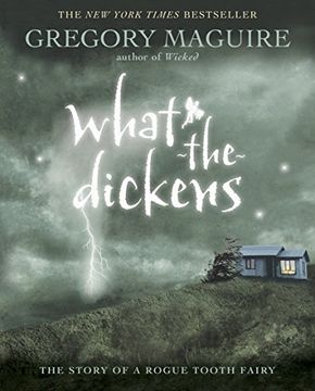portada What-The-Dickens: The Story of a Rogue Tooth Fairy (en Inglés)
