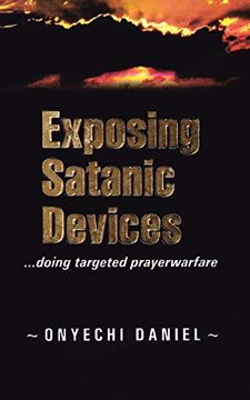 portada Exposing Satanic Devices: Doing Targeted Prayer Warfare (en Inglés)