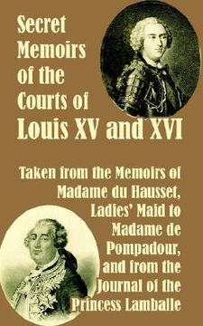 portada secret memoirs of the courts of louis xv and xvi (in English)
