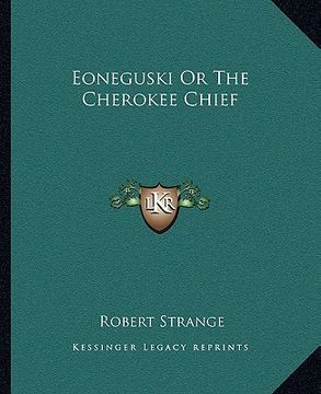 portada eoneguski or the cherokee chief (en Inglés)